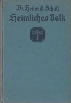 Buch Heimliches Volk von Dr. Heinrich Schütz 1931